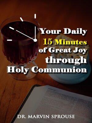 cover image of Your Daily 15 Minutes of Great Joy Through Holy Communion